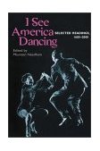 I See America Dancing Selected Readings, 1685-2000 cover art