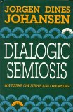 Dialogic Semiosis An Essay on Signs and Meanings 1993 9780253330994 Front Cover
