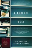 Perfect Mess The Hidden Benefits of Disorder--How Crammed Closets, Cluttered Offices, and on-The-Fly Planning Make the World a Better Place cover art