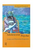 Adolescent Psyche Jungian and Winnicottian Perspectives