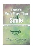 There's Much More Than a Smile What You Should Know about Caring for Your Teeth 2002 9780595216994 Front Cover