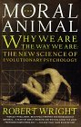 Moral Animal Why We Are, the Way We Are: the New Science of Evolutionary Psychology cover art