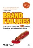 Brand Failures The Truth about the 100 Biggest Branding Mistakes of All Time 2nd 2011 Revised  9780749462994 Front Cover