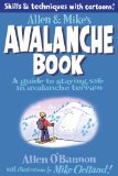 Allen and Mike's Avalanche Book A Guide to Staying Safe in Avalanche Terrain 2012 9780762779994 Front Cover