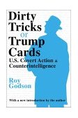 Dirty Tricks or Trump Cards U. S. Covert Action and Counterintelligence