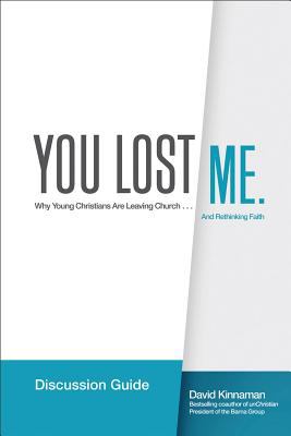 You Lost Me Discussion Guide Starting Conversations Between Generations... on Faith, Doubt, Sex, Science, Culture, and Church cover art