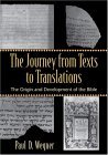 Journey from Texts to Translations The Origin and Development of the Bible
