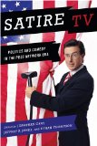 Satire TV Politics and Comedy in the Post-Network Era cover art