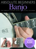 Absolute Beginners - Banjo the Complete Picture Guide to Playing the Banjo - Book/Online Audio  9780825634994 Front Cover