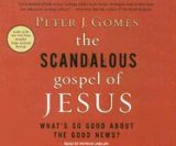 The Scandalous Gospel of Jesus: What's So Good About the Good News? 2007 9781400104994 Front Cover