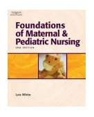 Foundations of Maternal and Pediatric Nursing 2nd 2004 Revised  9781401826994 Front Cover