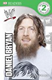DK Reader Level 2: WWE Daniel Bryan 2014 9781465426994 Front Cover