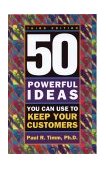 50 Powerful Ideas You Can Use to Keep Your Customers, Third Edition  cover art