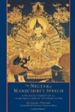 Nectar of Manjushri&#39;s Speech A Detailed Commentary on Shantideva&#39;s Way of the Bodhisattva