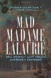Mad Madame Lalaurie 2011 9781609491994 Front Cover