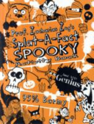 Prof. Zacharias Zog's Splat-a-fact Spooky Activity Book: 2014 9781907184994 Front Cover
