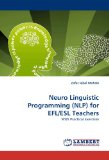 Neuro Linguistic Programming for Efl/Esl Teachers 2011 9783844326994 Front Cover