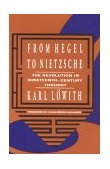 From Hegel to Nietzsche The Revolution in Nineteenth-Century Thought