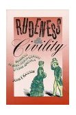 Rudeness and Civility Manners in Nineteenth-Century Urban America cover art