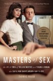 Masters of Sex The Life and Times of William Masters and Virginia Johnson, the Couple Who Taught America How to Love cover art