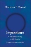 Impressions A Psychic Medium's Perspective 2005 9780595334995 Front Cover