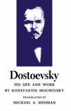 Dostoevsky His Life and Work 1971 9780691012995 Front Cover