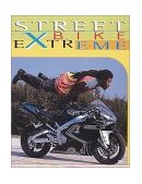 Streetbike Extreme 2002 9780760312995 Front Cover