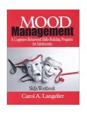 Mood Management A Cognitive-Behavioral Skills-Building Program for Adolescents; Skills Workbook cover art