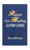 Prayers for Healing A Service, Prayers, and Bible Readings 2000 9780788017995 Front Cover