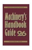Machinery's Handbook Guide 26th 9780831126995 Front Cover