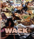 Wack! Art and the Feminist Revolution