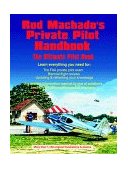 Rod Machado's Private Pilot Handbook : Learn Everything You Need for Private Pilot Exam and Reviews cover art