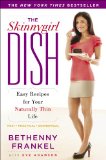 Skinnygirl Dish Easy Recipes for Your Naturally Thin Life  9781416597995 Front Cover