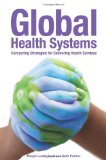 Global Health Systems Comparing Strategies for Delivering Health Services 