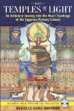 Temples of Light An Initiatory Journey into the Heart Teachings of the Egyptian Mystery Schools 2009 9781591430995 Front Cover