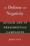 In Defense of Negativity Attack Ads in Presidential Campaigns cover art
