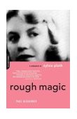 Rough Magic A Biography of Sylvia Path  9780306812996 Front Cover