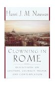 Clowning in Rome Reflections on Solitude, Celibacy, Prayer, and Contemplation cover art
