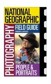 National Geographic Photography Field Guide: People and Portraits 2002 9780792264996 Front Cover