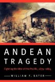 Andean Tragedy Fighting the War of the Pacific, 1879-1884  9780803227996 Front Cover