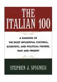 Italian 100 A Ranking of the Most Influential Cultural, Scientific, and Political Figures,Past and Present 2003 9780806523996 Front Cover