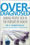 Overdiagnosed Making People Sick in the Pursuit of Health 2012 9780807021996 Front Cover