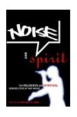 Noise and Spirit The Religious and Spiritual Sensibilities of Rap Music cover art