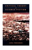 Critical Theory and Science Fiction  9780819563996 Front Cover