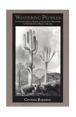 Wandering Peoples Colonialism, Ethnic Spaces, and Ecological Frontiers in Northwestern Mexico, 1700-1850 cover art