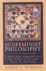 Ecofeminist Philosophy A Western Perspective on What It Is and Why It Matters cover art
