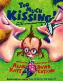 Too Much Kissing! And Other Silly Dilly Songs about Parents 2009 9781416941996 Front Cover