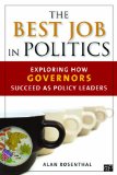 Best Job in Politics Exploring How Governors Succeed As Policy Leaders cover art