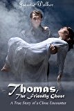 Thomas, the Friendly Ghost A True Story of Love and Liaison with an Invisible Presence 2012 9781477430996 Front Cover