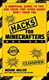 Hacks for Minecrafters Box Set 6 Unofficial Guides to Tips and Tricks That Other Guides Won?t Teach You 2016 9781510706996 Front Cover